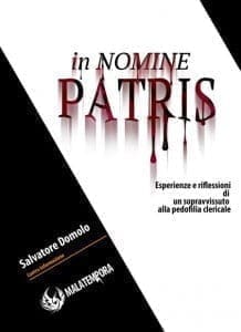In nomine Patris. Salvatore Domolo, sopravvissuto alla pedofilia clericale, Parla ex prete violentato da un prete da ragazzo in seminario