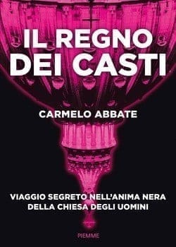 Il lavoro della Rete L’ABUSO emerge anche nel nuovo libro scandalo “IL REGNO DEI CASTI”, di Carmelo Abbate
