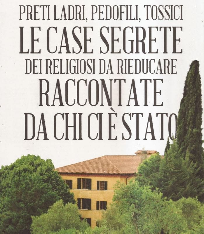 Preti ladri, pedofili, tossici. Le case segrete dei religiosi da rieducare raccontate da chi c’è stato
