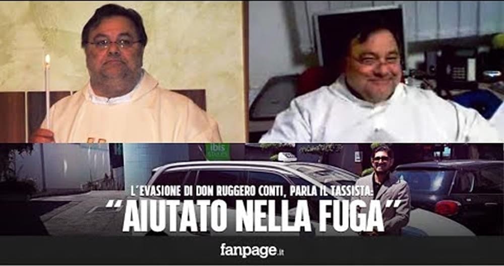 Don Ruggero Conti, parla il tassista dell’evasione: “Aiutato nella fuga con tablet e soldi”