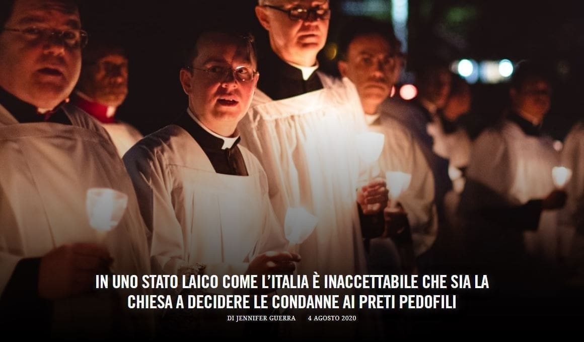 IN UNO STATO LAICO COME L’ITALIA È INACCETTABILE CHE SIA LA CHIESA A DECIDERE LE CONDANNE AI PRETI PEDOFILI