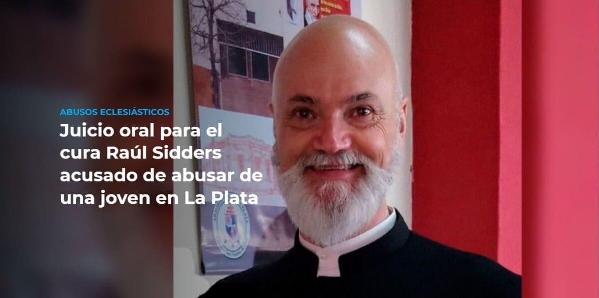 Processo al sacerdote Raúl Sidders accusato di aver abusato di una giovane donna a La Plata