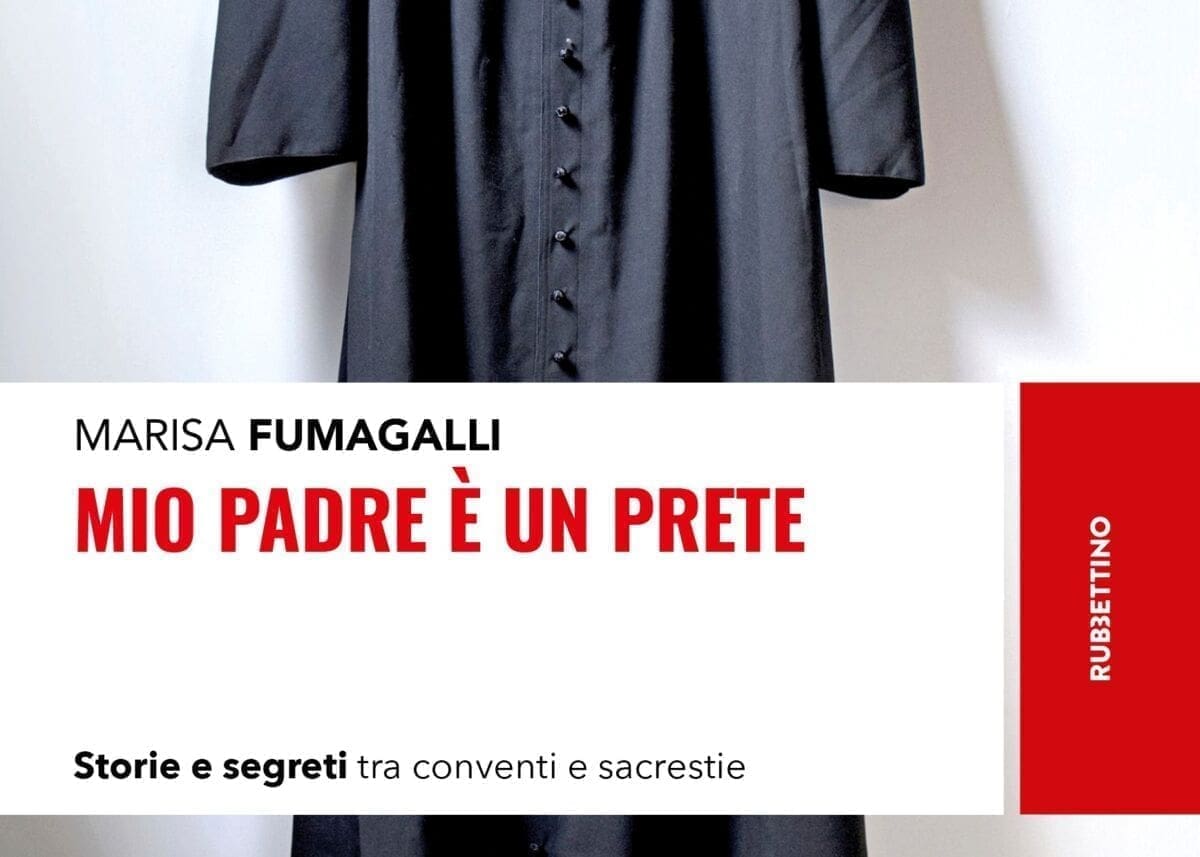 Mio padre è un prete. Storie e segreti tra conventi e sacrestie