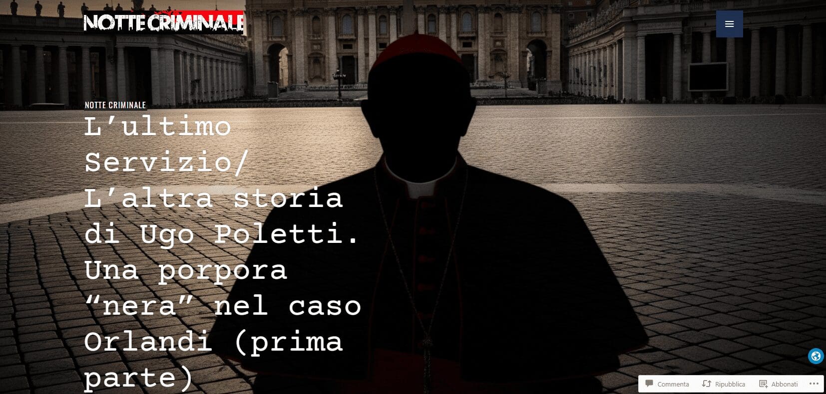 L’ultimo Servizio/ L’altra storia di Ugo Poletti. Una porpora “nera” nel caso Orlandi (prima parte)