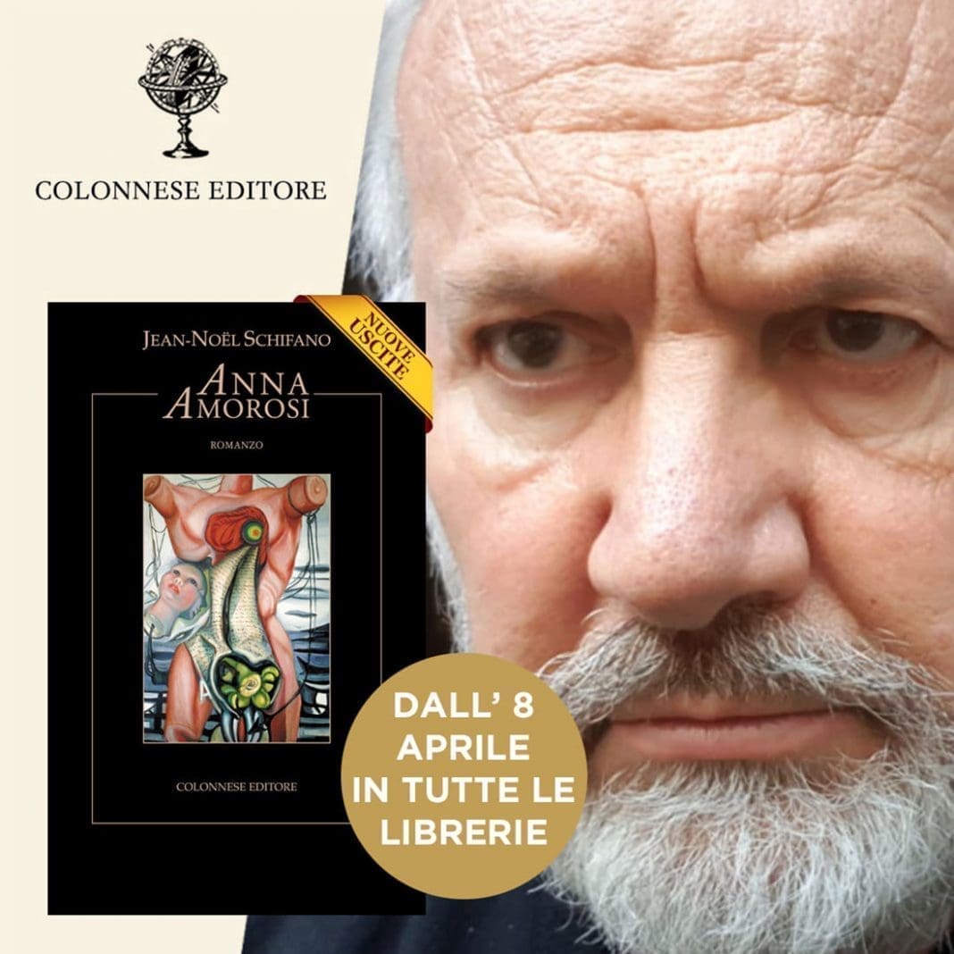 Il libro/”Anna Amorosi” di Jean-Noël Schifano: quando la femminilità diventa divina e inattaccabile. Ispirata dalla cronaca nera